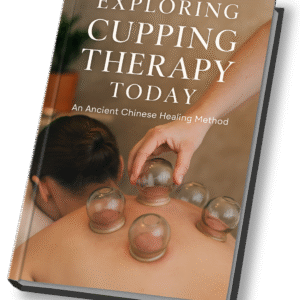 Exploring Cupping Therapy Today: An Ancient Chinese Healing Method