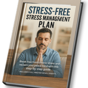 Stress-Free Stress Management Plan: Break Free and Reclaim Your Life