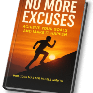 No More Excuses: Achieve Your Goals and Make It Happen