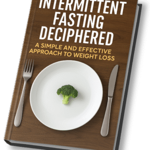 Intermittent Fasting Deciphered: A Simple and Effective Approach to Weight Loss