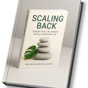 Scaling Back: Simplify Your Life, Reduce Stress, and Reclaim Joy