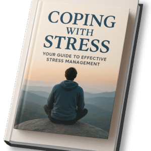 Coping with Stress: Your Guide to Effective Stress Management