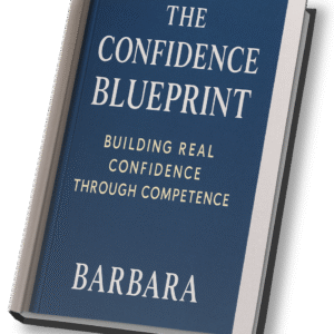 The Confidence Blueprint: Building Real Confidence Through Competence