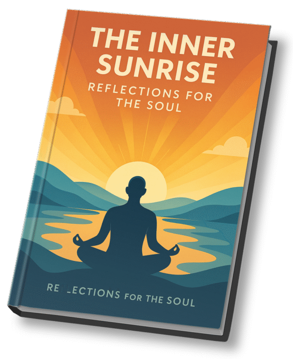 “The Inner Sunrise – Reflections for the Soul”