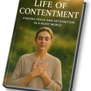 Life of Contentment – Finding Peace and Satisfaction in a Noisy World