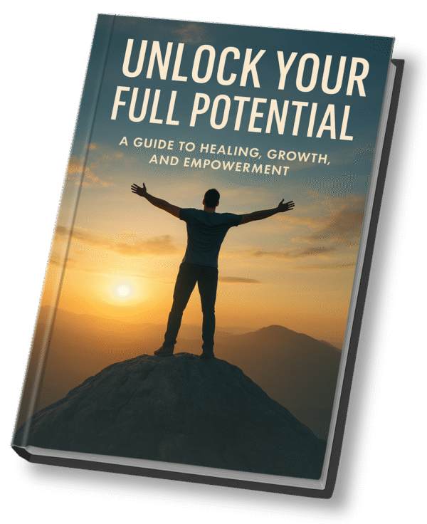 Unlock Your Full Potential – A Guide to Healing, Growth, and Empowerment