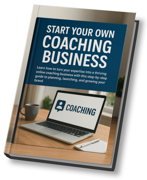 Start Your Own Coaching Business: A Complete Guide for Aspiring Online Coaches