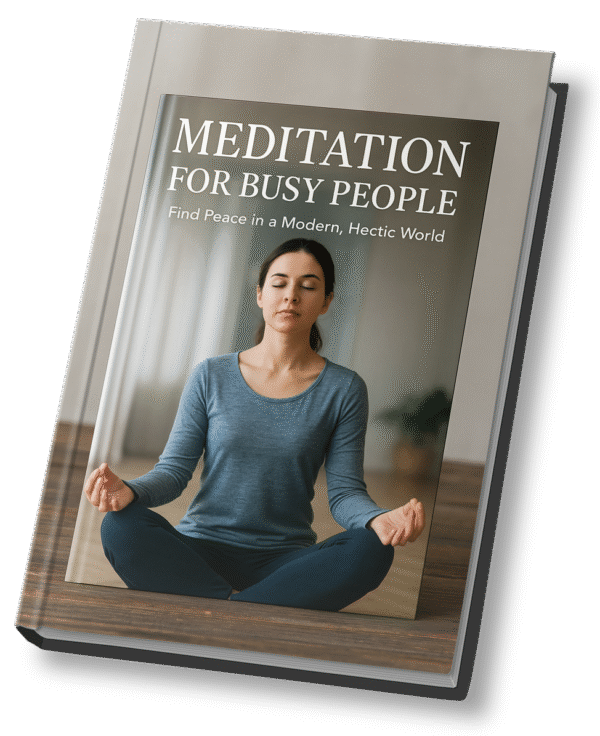 Meditation for Busy People – A Modern Guide to Finding Inner Peace