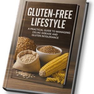 Gluten-Free Lifestyle: A Comprehensive Guide to Managing Gluten Intolerance and Celiac Disease