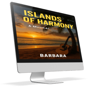 Islands of Harmony – Original Musical by Barbara